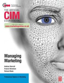 Managing Marketing - Richard Meek, Francis Nicholson, Andrew Sherratt