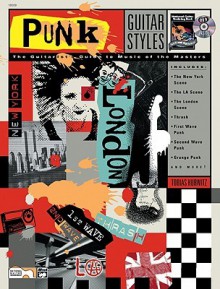 Guitar Styles -- Punk: The Guitarist's Guide to Music of the Masters, Book & CD - Tobias Hurwitz