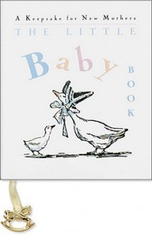 The Little Baby Book/a Keepsake for New Mothers - Armand Eisen