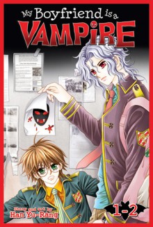 My Boyfriend is a Vampire, vol. 1-2 - Yu-Rang Han, Yu-Rang Han