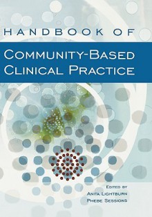 Handbook of Community-Based Clinical Practice - Anita Lightburn