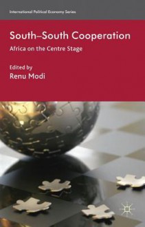 South-South Cooperation: Africa on the Centre Stage - Renu Modi