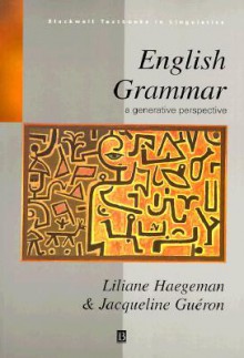 English Grammar: A Generative Perspective - Liliane M.V. Haegeman