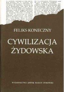 Cywilizacja żydowska - Feliks Koneczny