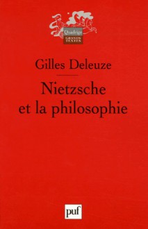 Nietzsche et la philosophie - Gilles Deleuze