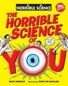 The Horrible Science of You. Nick Arnold - Nick Arnold