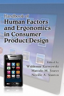 Handbook Of Human Factors In Consumer Product Design 2 Volume Set (Ergonomics Design, Management Theory & Applications) - Neville A. Stanton, Waldemar Karwowski