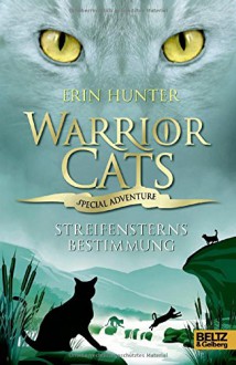 Warrior Cats - Special Adventure 4. Streifensterns Bestimmung - Erin Hunter, Klaus Weimann