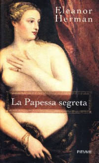 La papessa segreta - Eleanor Herman, F. Genta Bonelli