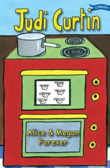 Alice & Megan Forever - Judi Curtin