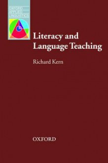 Literacy and Language Teaching - Richard Kern