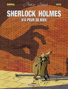 Sherlock Holmes n'a peur de rien - Pierre Veys, Nicolas Barral