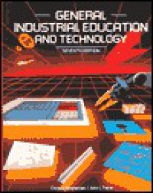 General Industrial Education and Technology - Chris Harold Groneman, John Louis Feirer