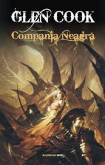 Compania Neagră (Cronicile Companiei Negre, #1) - Glen Cook, Mircea Pricăjan