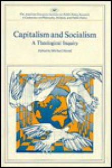 Capitalism And Socialism: A Theological Inquiry - Michael Novak