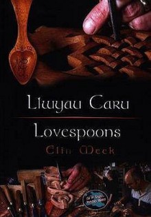 Llwyau Caru/Lovespoons (Cip Ar Cymru) - Elin Meek