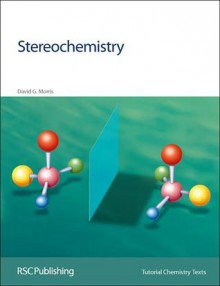 Stereochemistry - David Rae Morris, David Morris