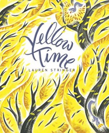 Yellow Time - Lauren Stringer, Lauren Stringer