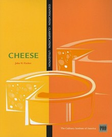 Cheeses (Pro Kitchen Series) - John W. Fischer