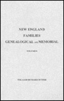 New England Families: Genealogical And Memorial ; Third Series (4 Volumes) - William Richard Cutter