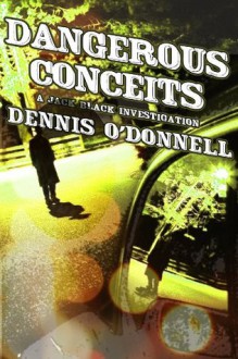 DANGEROUS CONCEITS - Dennis O'Donnell, JT Lindroos