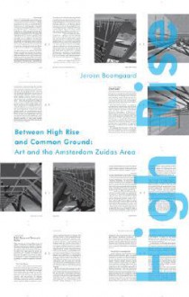 Highrise - Common Ground: Art and the Amsterdam Zuidas Area - Jeroen Boomgaard, BAVO