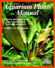 Aquarium Plants Manual (Complete Pet Owner's Manual) - Ines Scheurmann