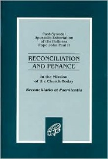 Reconciliation and Penance in the Mission of the Church Today - Pope John Paul II