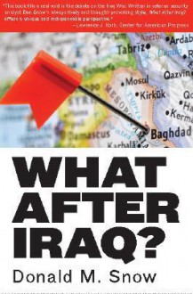 What After Iraq? - Donald M. Snow