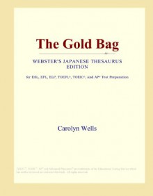 The Gold Bag (Webster's Japanese Thesaurus Edition) - Icon Group International