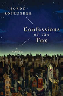 Confessions of the Fox - Jordy Rosenberg