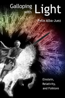 E=mc^2: The Most Famous Equation in History... and its Folklore - Felix Alba-Juez, Manuel Toharia-Cortés, Jesús Zamora-Bonilla