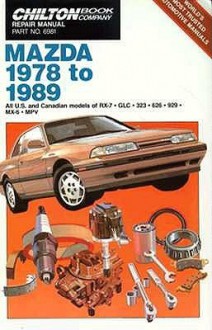 Chilton Book Company Repair Manual. All U. S. And Canadian Models Of Rx 7, Glc, 323, 626, 929, Mx 6, Mpv - Richard J. Rivele