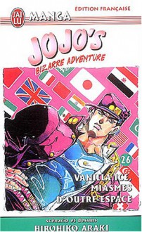 Jojo's Bizarre Adventure, Tome 26: Vanilla Ice. Miasmes D'outre Espace - Hirohiko Araki, Hirohiko Araki