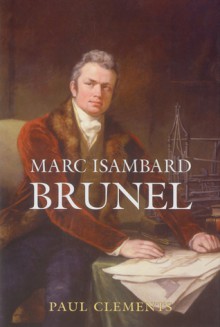 Marc Isambard Brunel - Paul Clements, Paul Clements