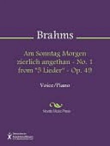 Am Sonntag Morgen zierlich angethan - No. 1 from "5 Lieder" - Op. 49 - Johannes Brahms