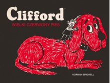 Clifford. Wielki czerwony pies - Norman Bridwell, Małgorzata Pietrzyk