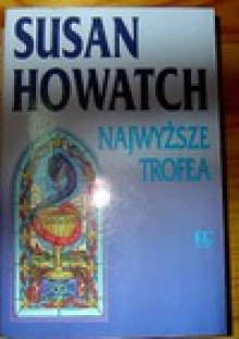 Najwyższe trofea - Susan Howatch