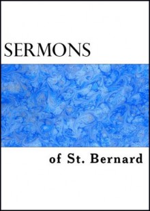 Sermons of St. Bernard (of Clairvaux) on Advent and Christmas - Saint Bernard of Clairvaux