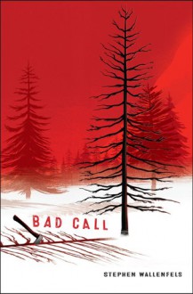 Bad Call - Stephen Wallenfels