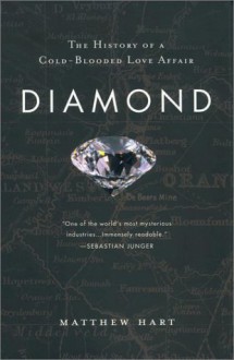 Diamond History of a Cold-Blooded Love Affair (Paperback, 2002) - Matthew Hart