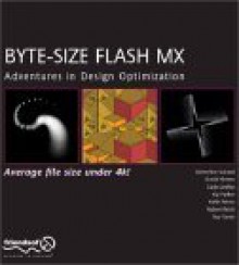 Byte-Size Flash MX: Adventures in Design Optimization - Friends of ED