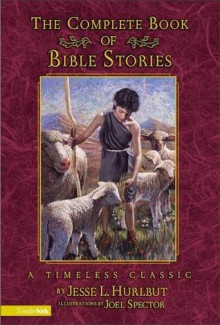 Complete Book of Bible Stories, The - Jesse Lyman Hurlbut, Joel Spector