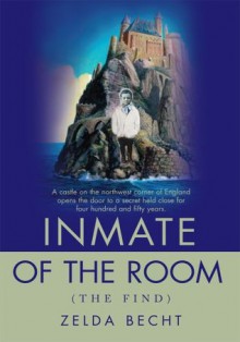 Inmate of the Room: (The Find) - Zelda Becht