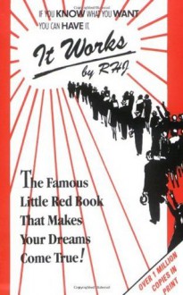 It Works: The Famous Little Red Book That Makes Your Dreams Come True! - RHJ