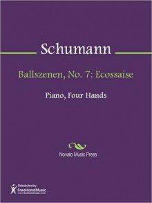 Ballszenen, No. 7: Ecossaise - Robert Schumann