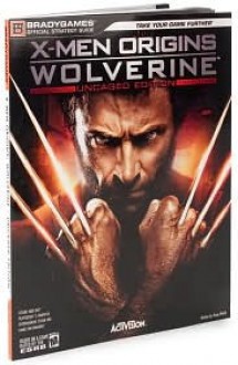 X-Men Origins: Wolverine (BradyGames Official Strategy Guide) - Doug Walsh, Activision Staff