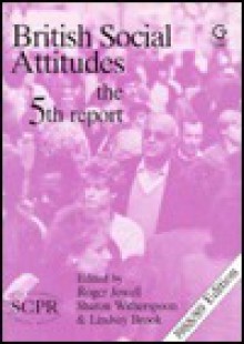 British Social Attitudes: The Fifth Report - Roger Jowell, Sharon Witherspoon