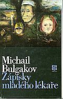 Zápisky mladého lékaře - Mikhail Bulgakov