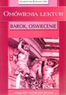 Omówienia lektur. Barok, Oświecenie - Elżbieta Zarych